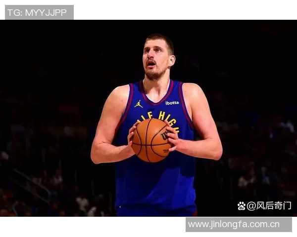 掘金本赛季NBA杯冠军前景分析约基奇的关键作用与球队上限